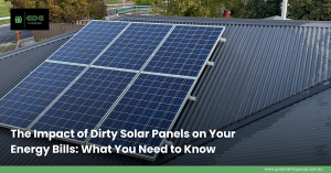 The Impact of Dirty Solar Panels on Your Energy Bills: What You Need to Know | Go Dynamic Group